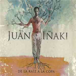 Juan Iñaki - De La Raíz A La Copa download free
