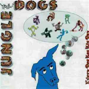 Jungle Dogs - Every Dog Has His Day download free