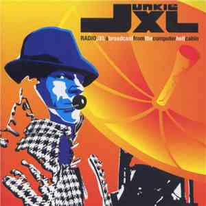 Junkie XL - Radio JXL: A Broadcast From The Computer Hell Cabin download free