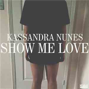 Kassandra Nunes - Show Me Love download free
