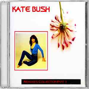 Kate Bush - Remixes Collection Part 3 download free