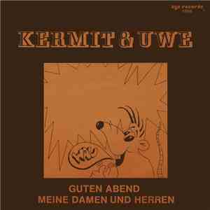 Kermit & Uwe - Guten Abend Meine Damen Und Herren download free