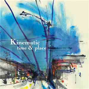 Kinematic - Time & Place download free
