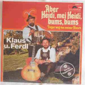 Klaus Und Ferdl - Aber Heidi, Mei Heidi, Bums, Bums download free