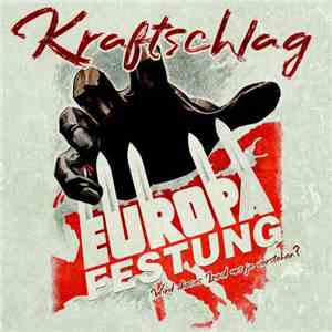 Kraftschlag - Festung Europa / Wird Dieses Land Uns Je Verstehen? download free