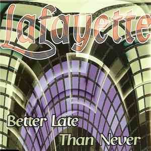Lafayette - Better Late Than Never download free