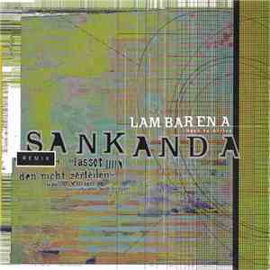 Lambarena - Sankanda Remix + >>Lasset Uns Den Nicht Zerteilen<< download free