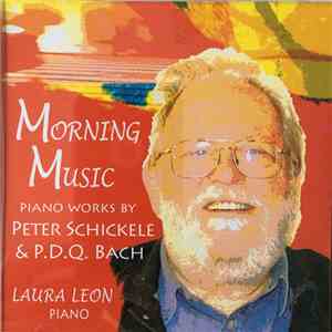 Laura Leon  - Morning Music: Piano Works By Peter Schickele & P D Q Bach download free