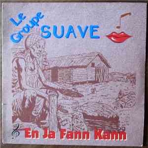 Le Groupe Suave - En Ja Fann Kann download free