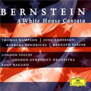 Leonard Bernstein - A White House Cantata download free