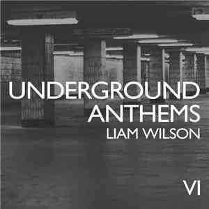 Liam Wilson  - Underground Anthems 6 download free