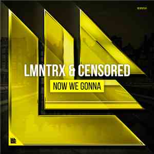 LMNTRX & Censored  - Now We Gonna download free