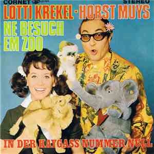 Lotti Krekel - Horst Muys - Ne Besuch Em Zoo / In Der Kaygass Nummer Null download free