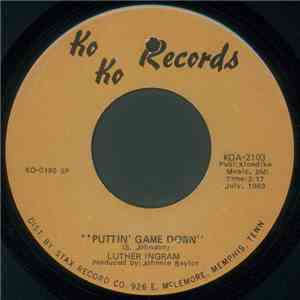 Luther Ingram - Puttin' Game Down / Since You Don't Want Me download free