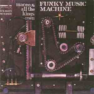 Maceo & All The King's Men - Funky Music Machine download free