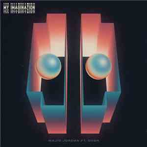 Majid Jordan Ft. dvsn  - My Imagination download free