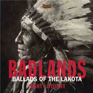 Marty Stuart - Badlands - Ballads Of The Lakota download free