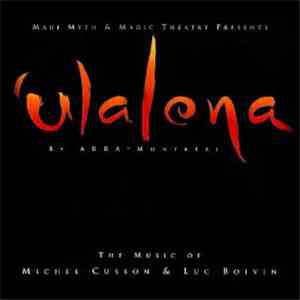 Michel Cusson, Luc Boivin - Ulalena By Arra-Montreal: The Music Of Michel Cusson & Luc Boivin download free