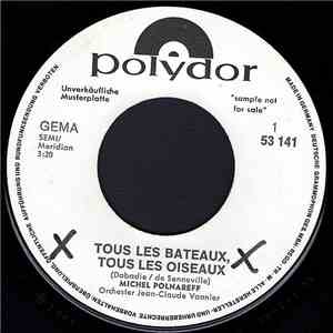 Michel Polnareff - Tous Les Bateaux Tous Les Oiseaux / Tout, Tout Pour Ma Cherie download free