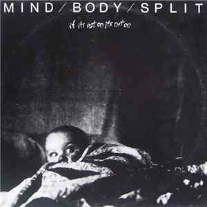 Mind / Body / Split - If Its Not On Its Not On download free
