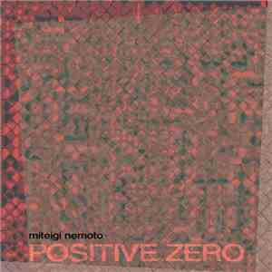 Miteigi Nemoto - Positive Zero download free