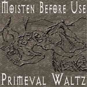 Moisten Before Use - Primeval Waltz download free