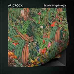 Mr. Crock - Exotic Pilgrimage download free