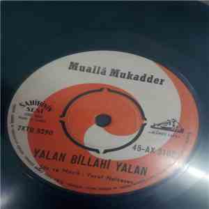 Muallâ Mukadder - Yalan Billahi Yalan - Elveda, Allahaısmarladık download free