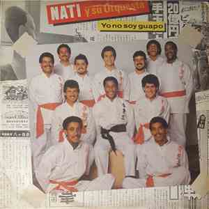 Nati Y Su Orquesta - Yo No Soy Guapo download free