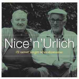 Nice 'n' Urlich - I'll Never Forget Whatshisname download free
