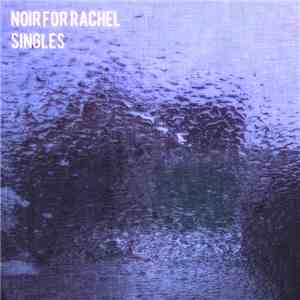 Noir For Rachel - Singles download free