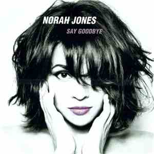 Norah Jones - Say Goodbye download free