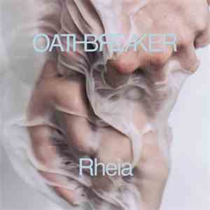 Oathbreaker - Rheia download free