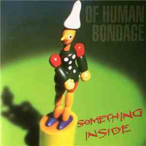 Of Human Bondage  - Something Inside download free