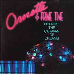 Ornette Coleman and Prime Time  - Opening The Caravan Of Dreams download free