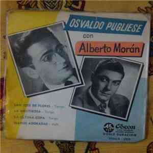 Osvaldo Pugliese Y Su Orquesta Típica, Alberto Morán - Osvaldo Pugliese Con Alberto Moran download free