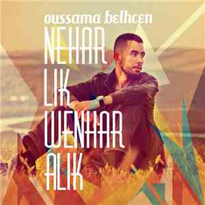 Oussama Belhcen - Nehar Lik Wenhar Alik download free