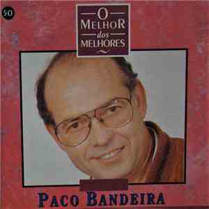 Paco Bandeira - O Melhor Dos Melhores download free