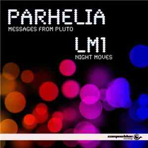 Parhelia / LM1 - Messages From Pluto / Night Moves download free