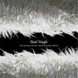 Paul Nagle - The Soft Room 1980–85 download free