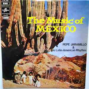 Pepe Jaramillo & His Latin American Rhythm - The Music Of Mexico download free