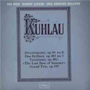 Per Øien, Robert Aitken , Geir Henning Braaten, Kuhlau - Divertimento, Op. 68 No. 6 / Duo Brillant, Op. 102 No. 2 / Variations, Op. 105: «The Last Rose Of Summer» / Grand Trio, Op. 119 download free