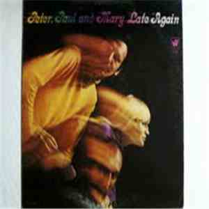 Peter, Paul & Mary - Late Again download free