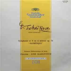 Peter Tchaikovsky – Igor Markevitch, Orchestre Philharmonique De Berlin - Symphonie N° 6 En Si Mineur Op. 74 “ Pathétique ” download free