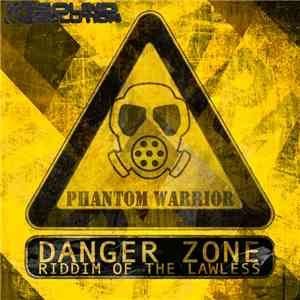 Phantom Warrior  - Danger Zone / Riddim Of The Lawless download free