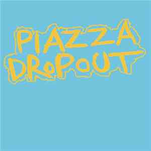 Piazza Dropout - Piazza Dropout download free