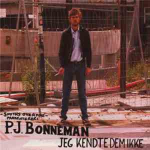 P.J. Bonneman - Jeg Kendte Dem Ikke download free