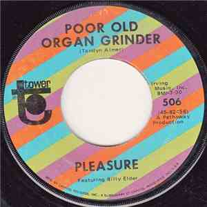 Pleasure  - Poor Old Organ Grinder / Don't Take The Night Away download free