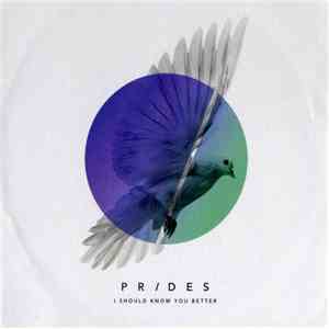 Prides - I Should Know You Better download free
