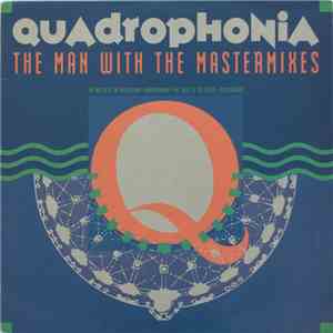 Quadrophonia - The Man With The Mastermixes download free
